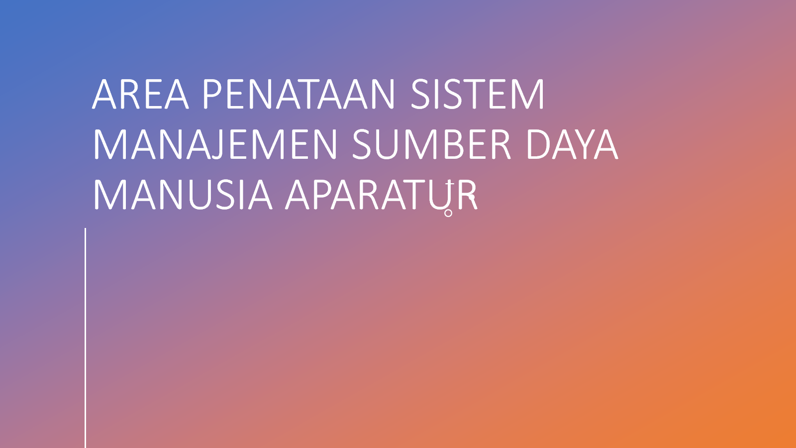 PENATAAN SISTEM MANAJEMEN SUMBER DAYA MANUSIA APARATUR